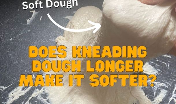 Does Kneading Dough Longer Make It Softer?
