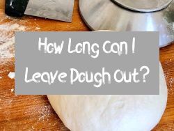 How long can dough be left out